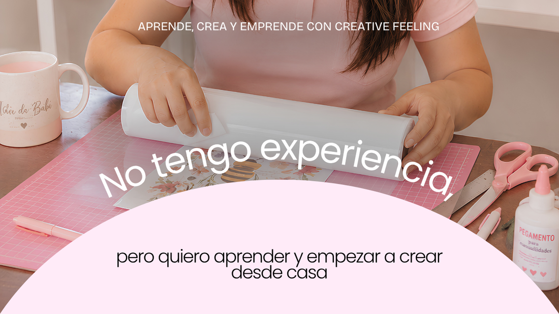 No tengo experiencia, pero quiero aprender y empezar a crear desde casa.
