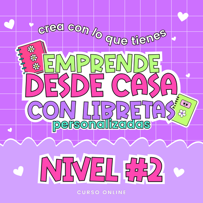 Emprende desde casa con Libretas NIVEL #2 - Curso Online