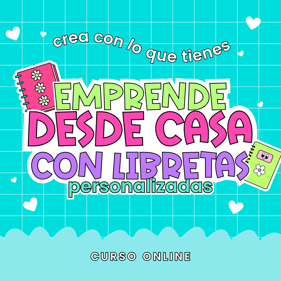 Emprende desde casa con Libretas - Curso Online