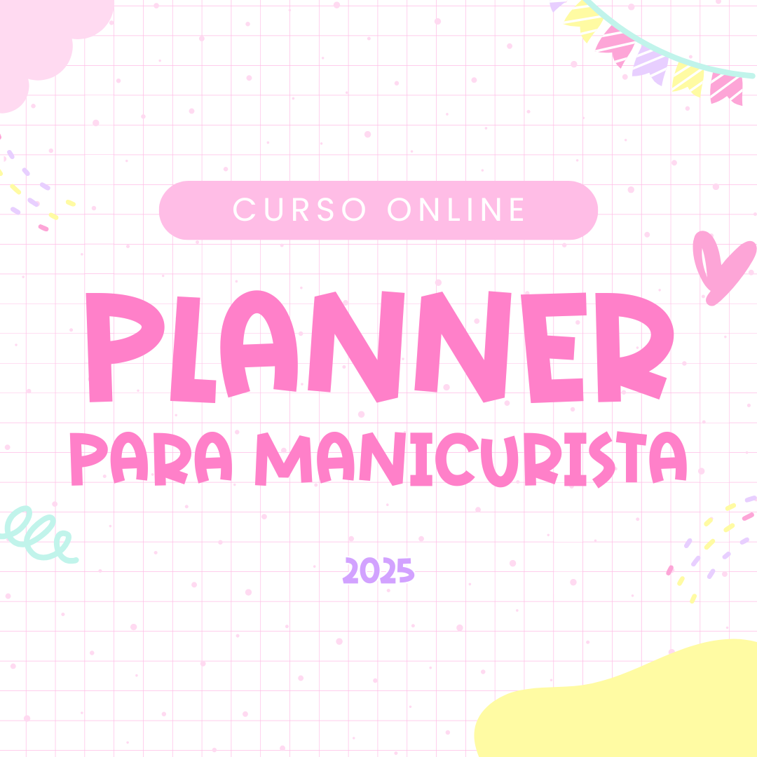 Planner para Manicurista (2025) - Curso Online