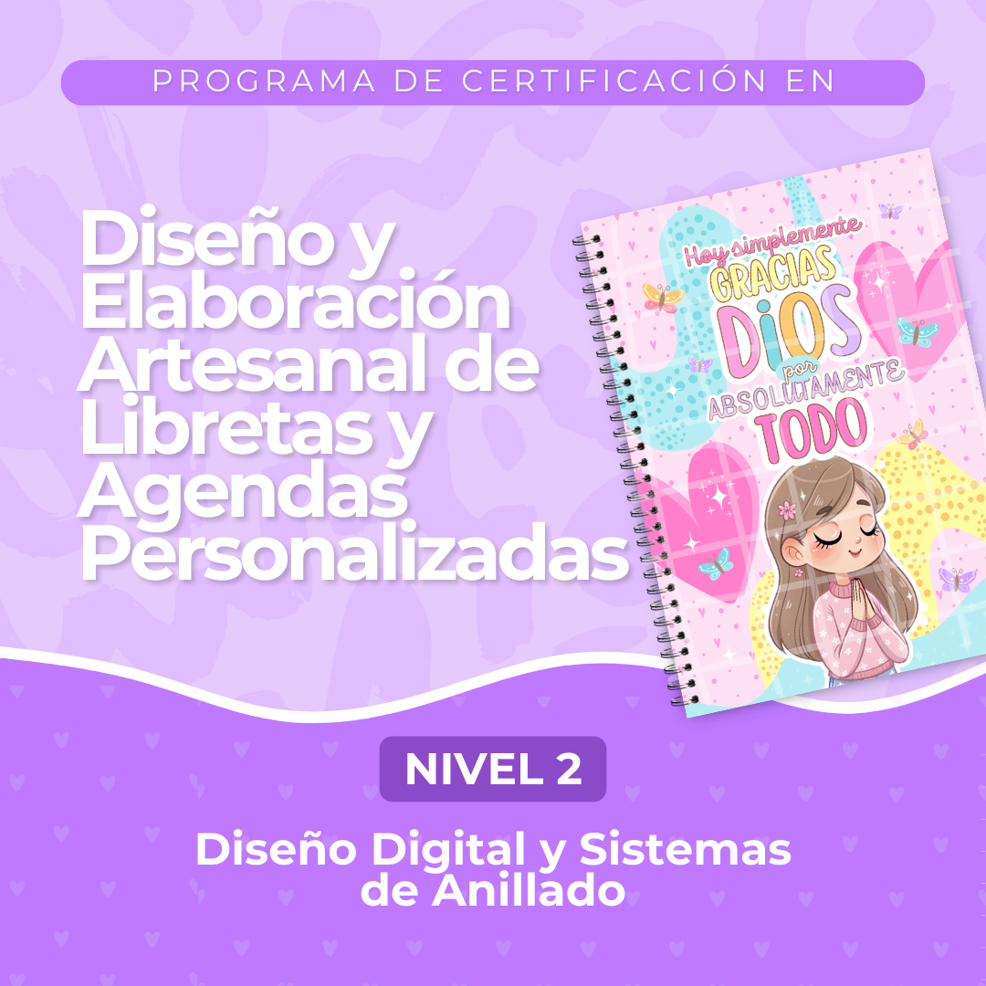 NIVEL #2- Diseño Digital y Sistemas de Anillado | Diseño y Elaboración Artesanal de Libretas y Agendas Personalizadas. - Curso Online